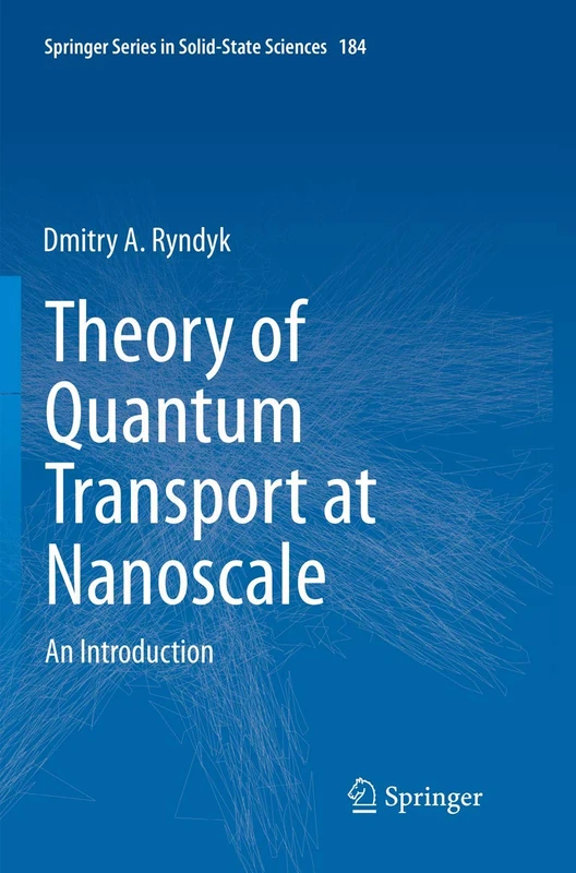 Theory of Quantum Transport at Nanoscale: An Introduction: 184 (Springer Series in Solid-State Sciences, 184)