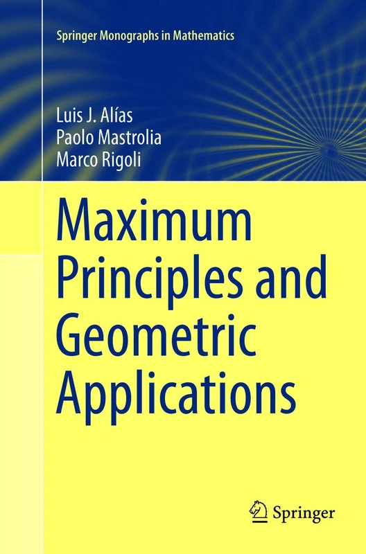 Maximum Principles and Geometric Applications: 0 (Springer Monographs in Mathematics)
