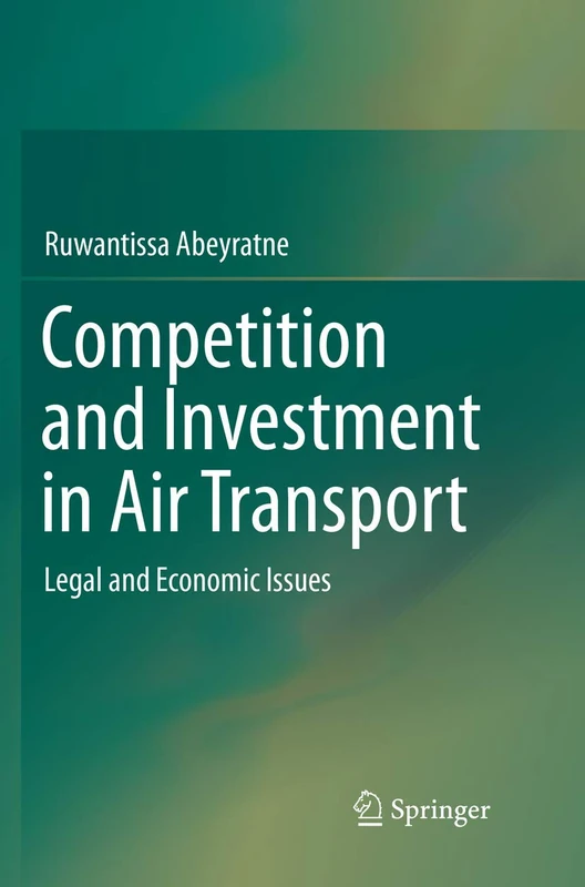 Competition and Investment in Air Transport: Legal and Economic Issues