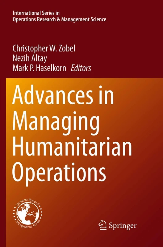 Advances in Managing Humanitarian Operations: 235 (International Series in Operations Research & Management Science, 235)