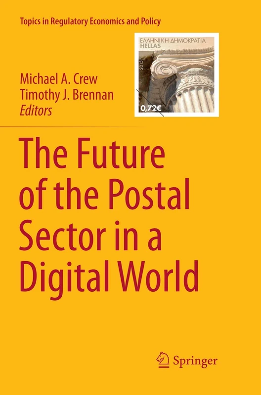 The Future of the Postal Sector in a Digital World: 0 (Topics in Regulatory Economics and Policy)