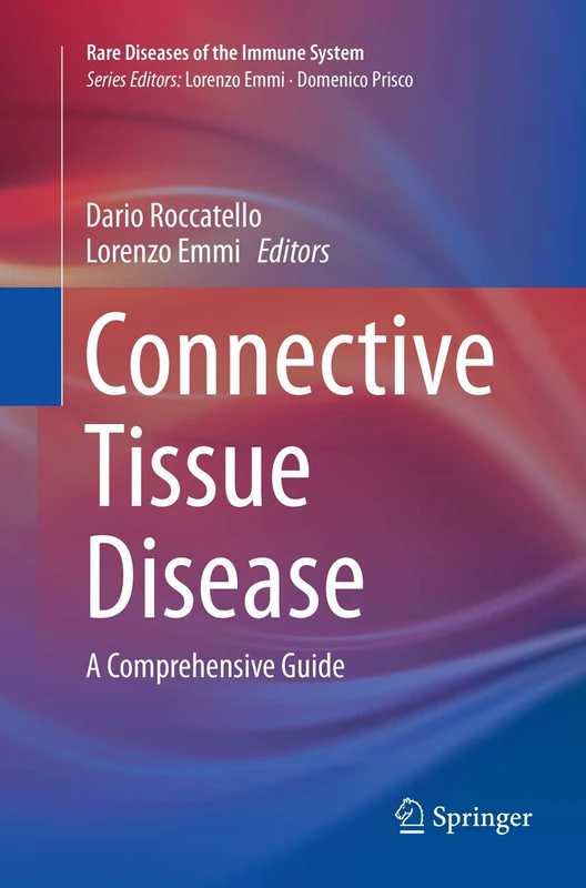 Connective Tissue Disease: A Comprehensive Guide - Volume 1: 0 (Rare Diseases of the Immune System)