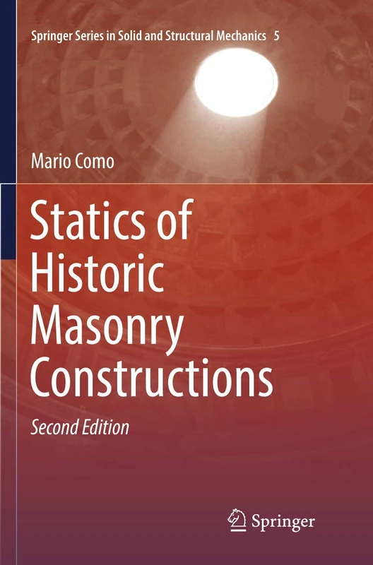 Statics of Historic Masonry Constructions: 5 (Springer Series in Solid and Structural Mechanics, 5)
