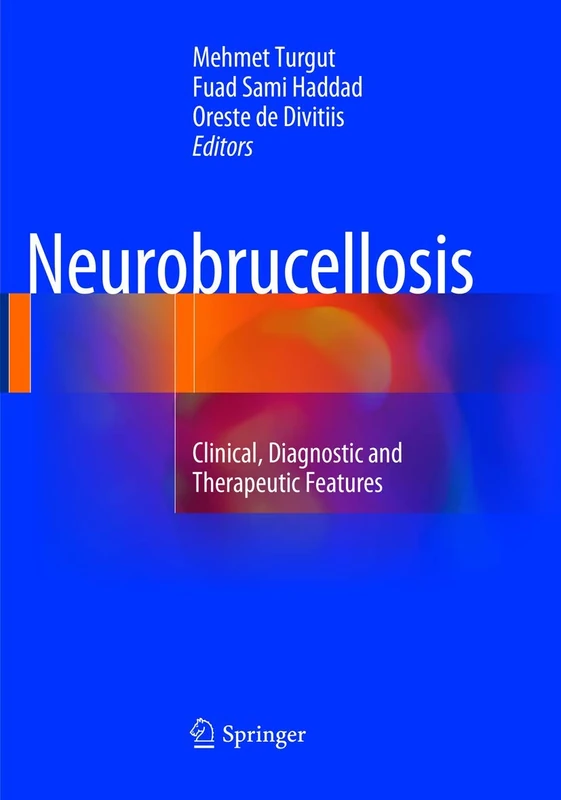 Neurobrucellosis: Clinical, Diagnostic and Therapeutic Features