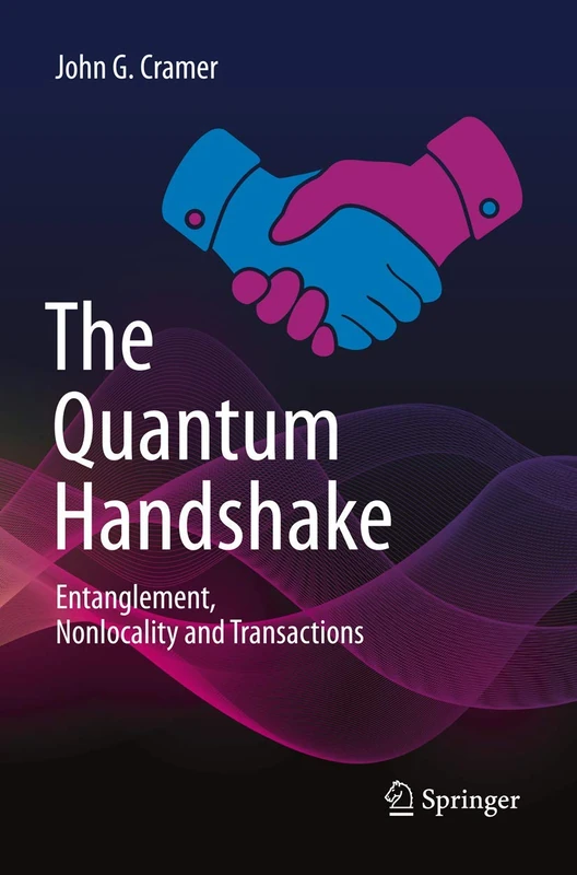 The Quantum Handshake: Entanglement, Nonlocality and Transactions