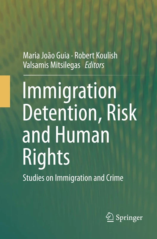 Immigration Detention, Risk and Human Rights: Studies on Immigration and Crime