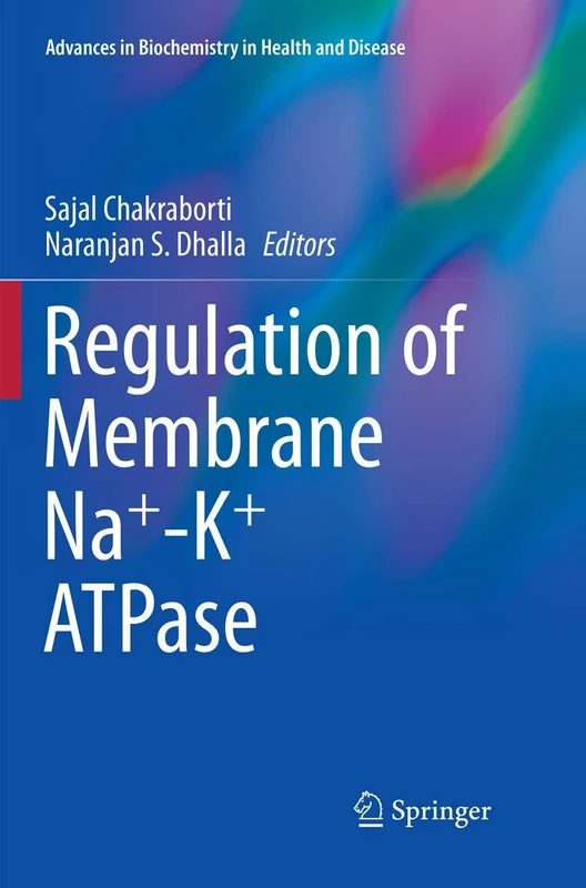 Regulation of Membrane Na+-K+ ATPase: 15 (Advances in Biochemistry in Health and Disease, 15) - Image 1