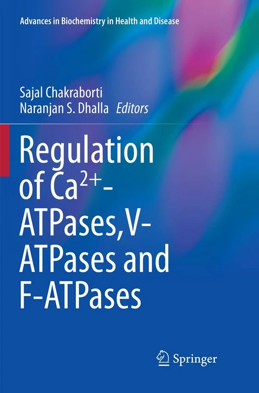 Regulation of Ca2+-ATPases,V-ATPases and F-ATPases: 14 (Advances in Biochemistry in Health and Disease, 14)