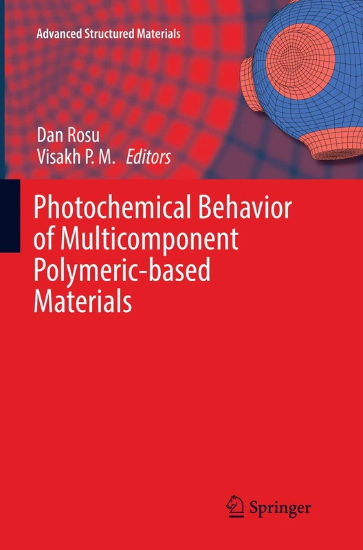Photochemical Behavior of Multicomponent Polymeric-based Materials: 26 (Advanced Structured Materials)