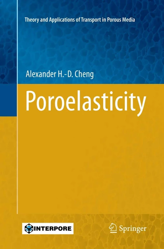 Poroelasticity: 27 (Theory and Applications of Transport in Porous Media, 27)