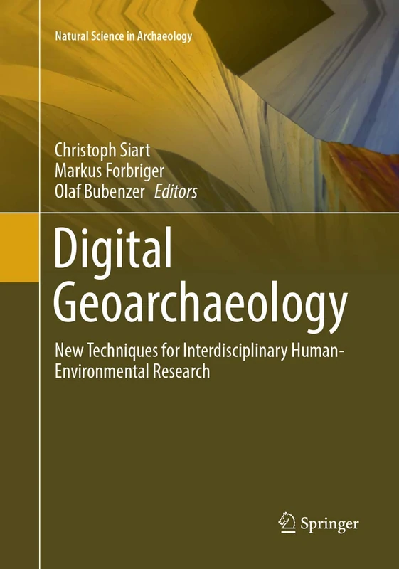 Digital Geoarchaeology: New Techniques for Interdisciplinary Human-Environmental Research (Natural Science in Archaeology) - Image 1