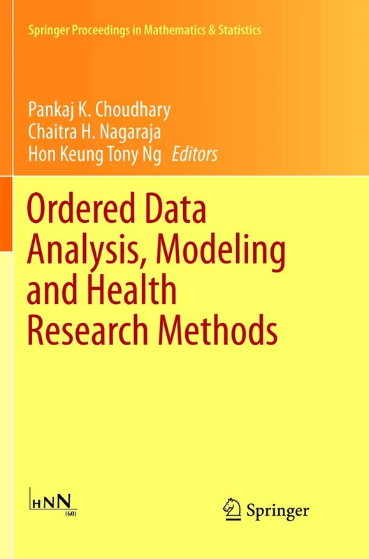 Ordered Data Analysis, Modeling and Health Research Methods: In Honor of H. N. Nagaraja's 60th Birthday: 149 (Springer Proceedings in Mathematics & Statistics, 149)