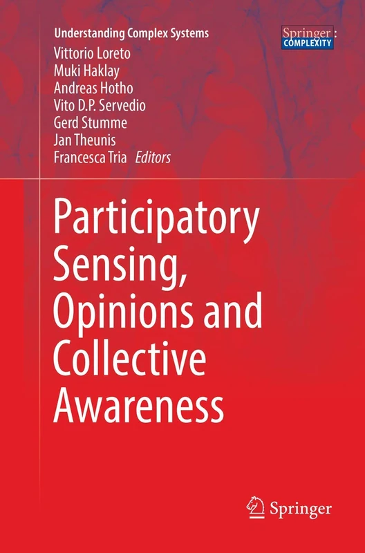 Participatory Sensing, Opinions and Collective Awareness (Understanding Complex Systems)