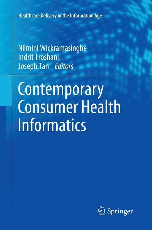 Contemporary Consumer Health Informatics (Healthcare Delivery in the Information Age)