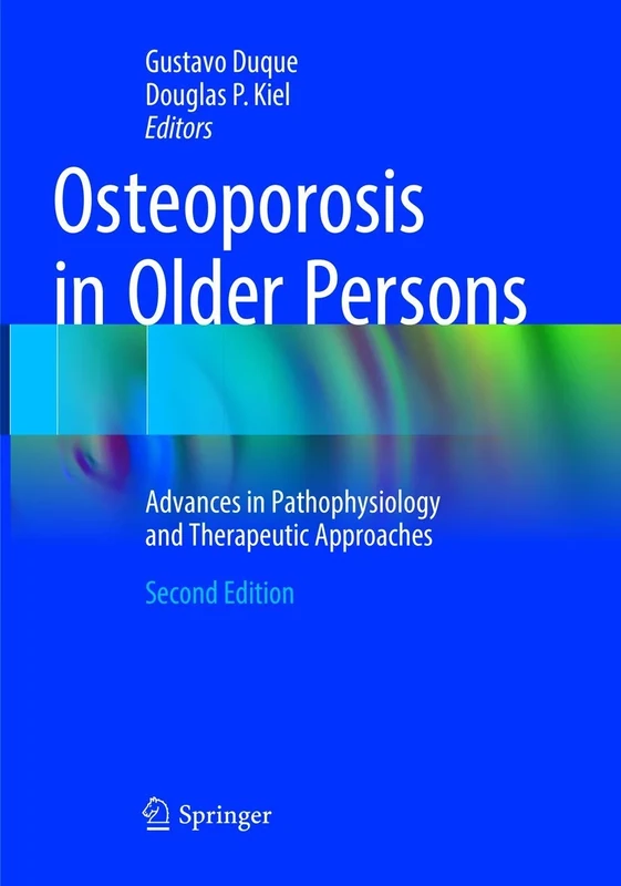 Osteoporosis in Older Persons: Advances in Pathophysiology and Therapeutic Approaches
