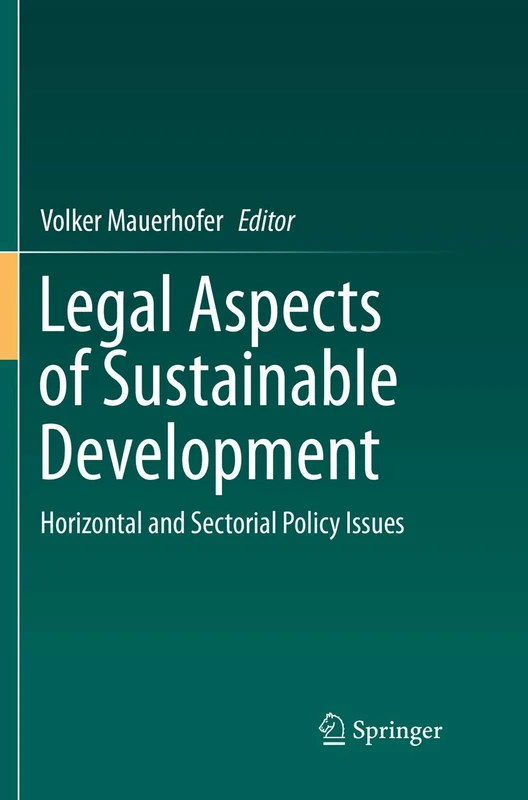 Legal Aspects of Sustainable Development: Horizontal and Sectorial Policy Issues