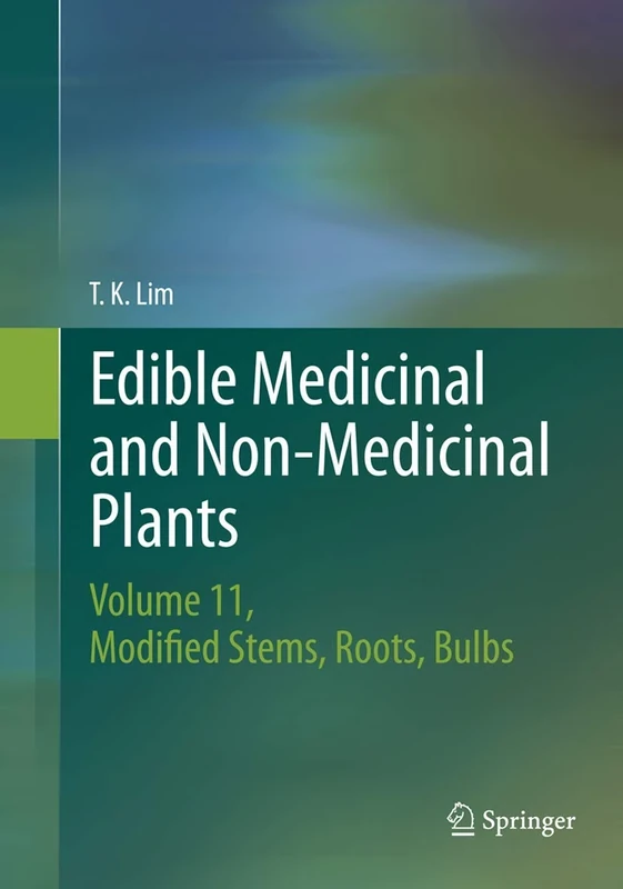 Edible Medicinal and Non-Medicinal Plants: Volume 11 Modified Stems, Roots, Bulbs