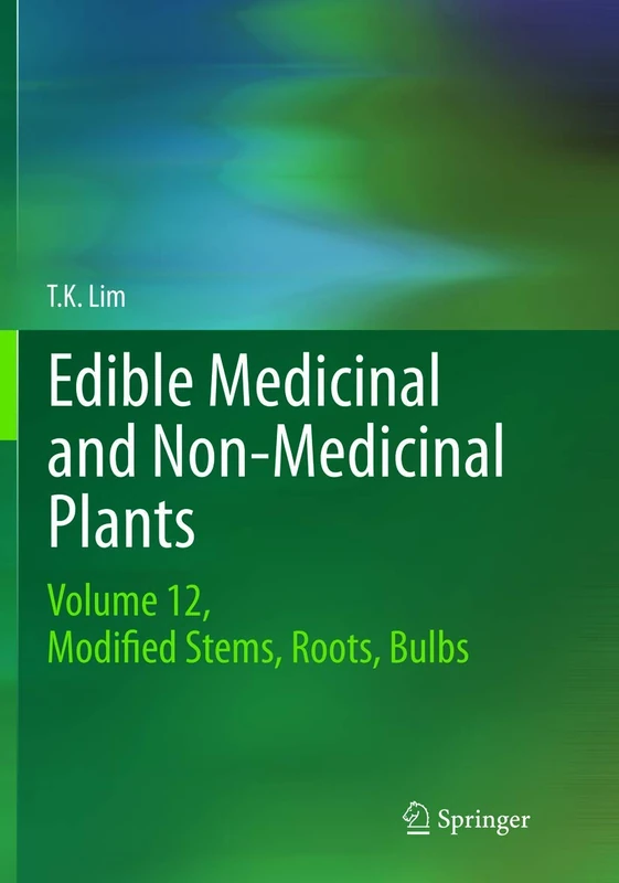 Edible Medicinal and Non-Medicinal Plants: Volume 12 Modified Stems, Roots, Bulbs