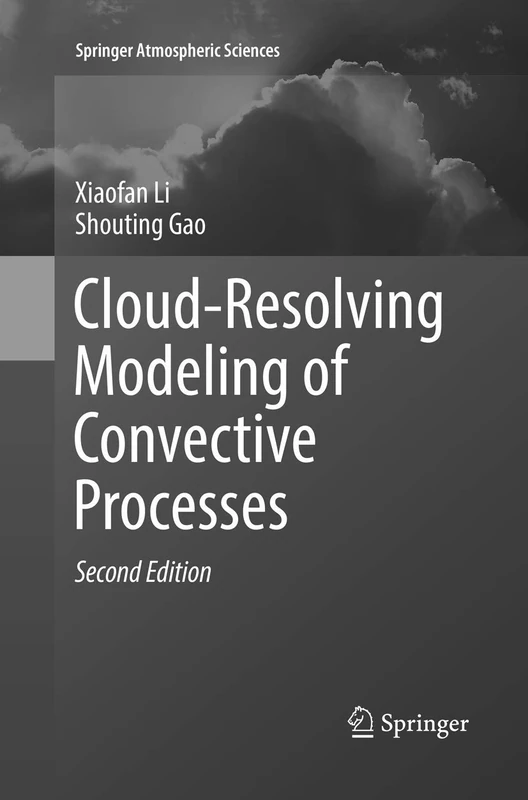 Cloud-Resolving Modeling of Convective Processes (Springer Atmospheric Sciences)