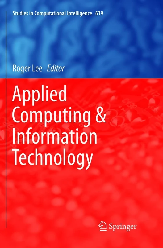Applied Computing & Information Technology: 619 (Studies in Computational Intelligence, 619)