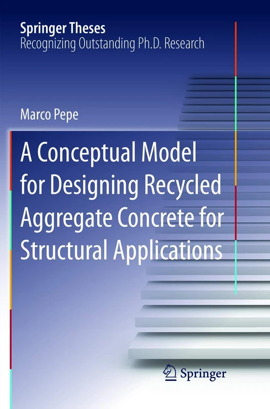 A Conceptual Model for Designing Recycled Aggregate Concrete for Structural Applications (Springer Theses)