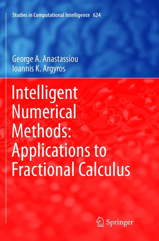 Intelligent Numerical Methods: Applications to Fractional Calculus: 624 (Studies in Computational Intelligence, 624) - Image 1