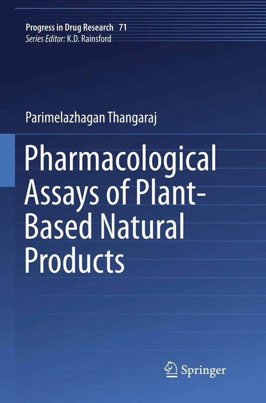 Pharmacological Assays of Plant-Based Natural Products: 71 (Progress in Drug Research, 71)