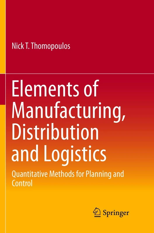 Elements of Manufacturing, Distribution and Logistics: Quantitative Methods for Planning and Control
