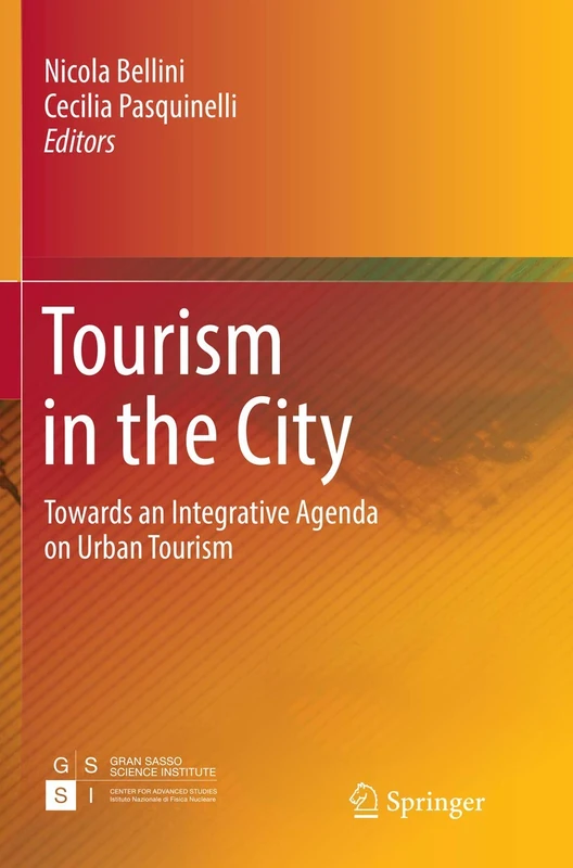 Tourism in the City: Towards an Integrative Agenda on Urban Tourism