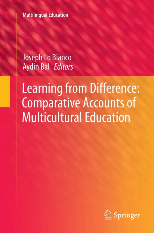 Learning from Difference: Comparative Accounts of Multicultural Education: 16 (Multilingual Education, 16)