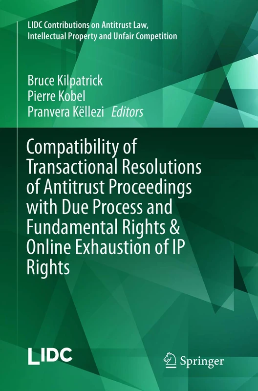 Compatibility of Transactional Resolutions of Antitrust Proceedings with Due Process and Fundamental Rights & Online Exhaustion of IP Rights (LIDC ... Intellectual Property and Unfair Competition)