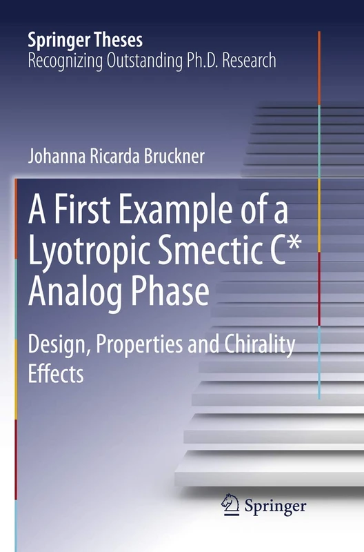 A First Example of a Lyotropic Smectic C* Analog Phase: Design, Properties and Chirality Effects (Springer Theses)