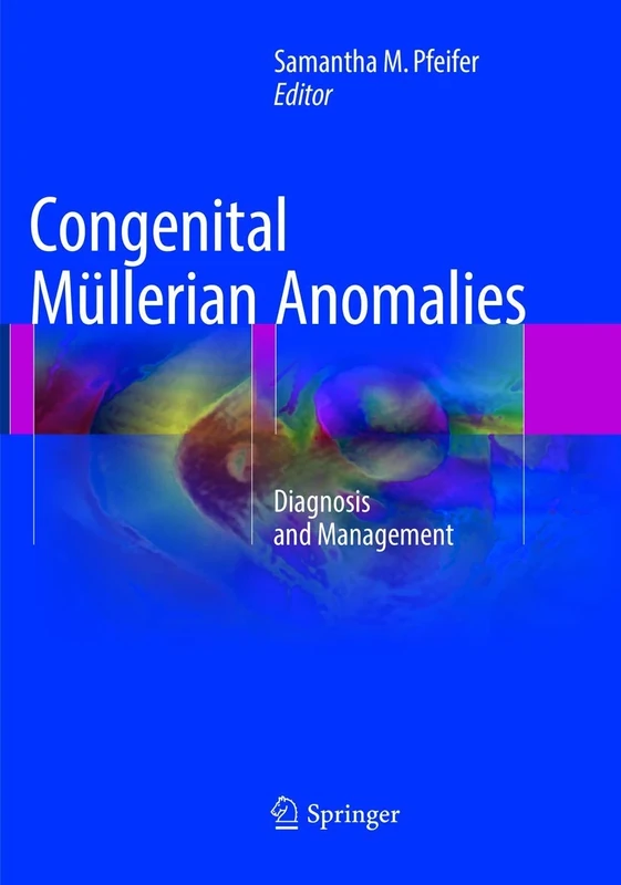 Congenital Müllerian Anomalies: Diagnosis and Management