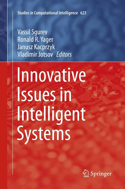 Innovative Issues in Intelligent Systems: 623 (Studies in Computational Intelligence, 623)