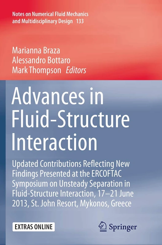 Advances in Fluid-Structure Interaction: Updated contributions reflecting new findings presented at the ERCOFTAC Symposium on Unsteady Separation in ... Fluid Mechanics and Multidisciplinary Design)