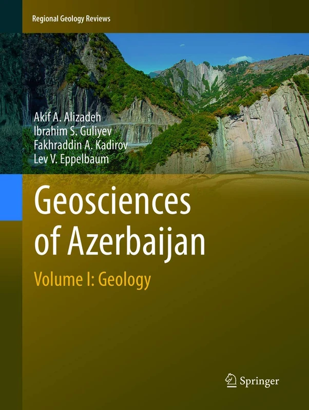 Geosciences of Azerbaijan: Volume I: Geology: 1 (Regional Geology Reviews)