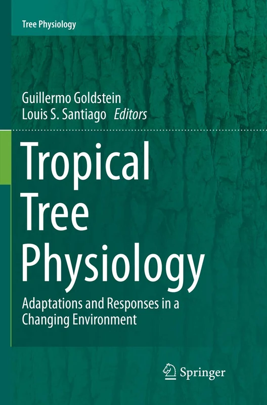 Tropical Tree Physiology: Adaptations and Responses in a Changing Environment: 6
