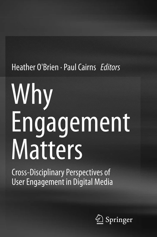 Why Engagement Matters: Cross-Disciplinary Perspectives of User Engagement in Digital Media