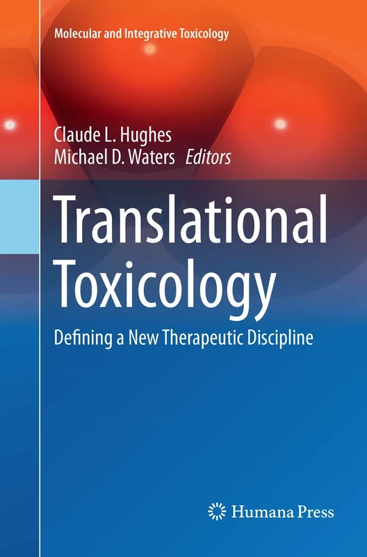Translational Toxicology: Defining a New Therapeutic Discipline (Molecular and Integrative Toxicology)
