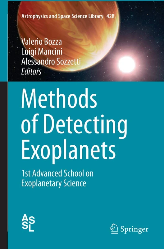 Methods of Detecting Exoplanets: 1st Advanced School on Exoplanetary Science: 428 (Astrophysics and Space Science Library, 428)