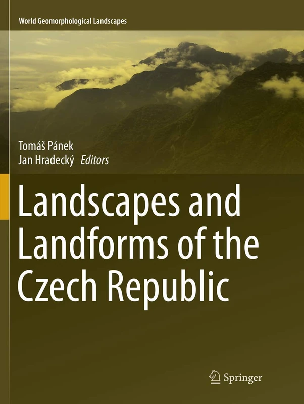 Landscapes and Landforms of the Czech Republic (World Geomorphological Landscapes)