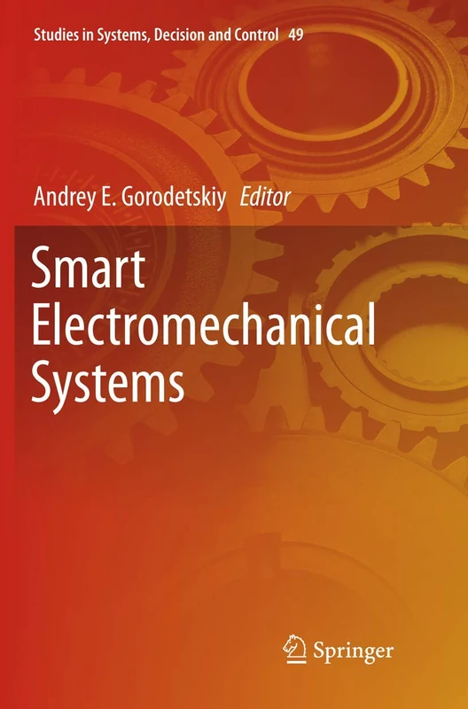 Smart Electromechanical Systems: 49 (Studies in Systems, Decision and Control, 49)