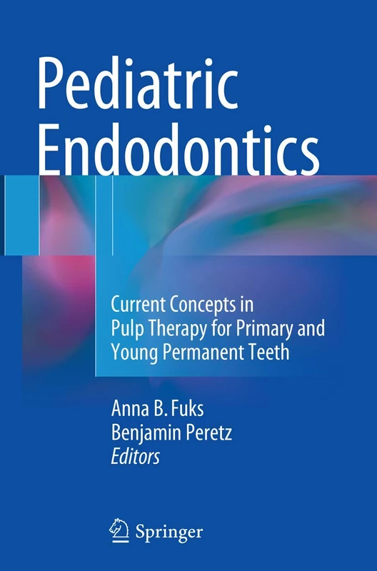 Pediatric Endodontics: Current Concepts in Pulp Therapy for Primary and Young Permanent Teeth