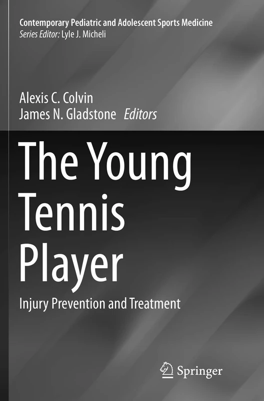The Young Tennis Player: Injury Prevention and Treatment (Contemporary Pediatric and Adolescent Sports Medicine)