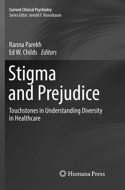 Stigma and Prejudice: Touchstones in Understanding Diversity in Healthcare (Current Clinical Psychiatry)