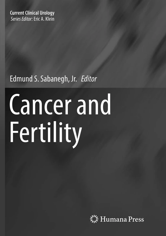Cancer and Fertility: 0 (Current Clinical Urology)