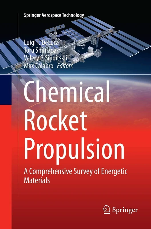 Chemical Rocket Propulsion: A Comprehensive Survey of Energetic Materials (Springer Aerospace Technology)