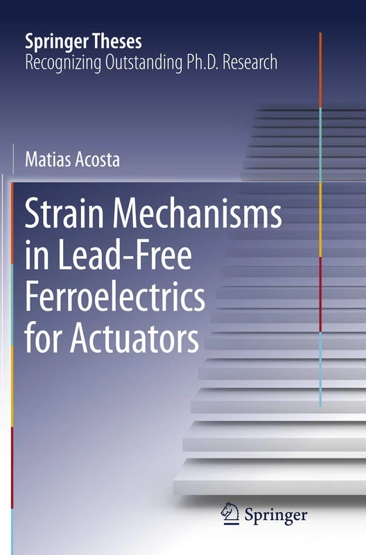Strain Mechanisms in Lead-Free Ferroelectrics for Actuators (Springer Theses)