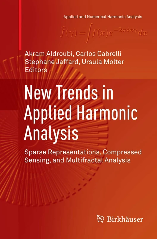 New Trends in Applied Harmonic Analysis: Sparse Representations, Compressed Sensing, and Multifractal Analysis (Applied and Numerical Harmonic Analysis)