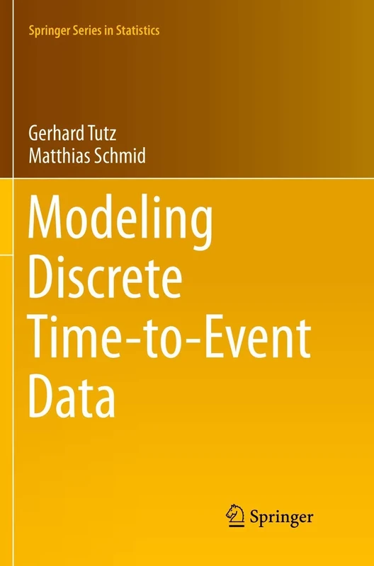 Modeling Discrete Time-to-Event Data (Springer Series in Statistics)
